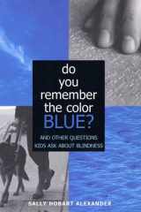 Do You Remember the Color Blue?: The Questions Children Ask About Blindness cover image