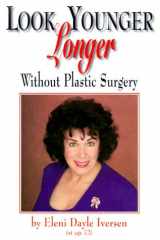 Look Younger Longer Without Plastic Surgery cover image