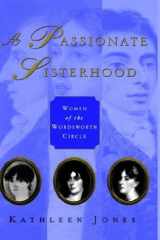 A Passionate Sisterhood Women of the Wordsworth Circle cover image