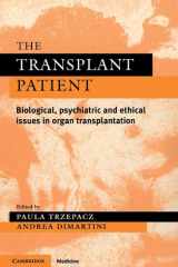 The Transplant Patient Biological, Psychiatric and Ethical Issues in Organ Transplantation cover image