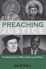 Preaching Justice The Ethical Vocation of Word and Sacrament Ministry cover image
