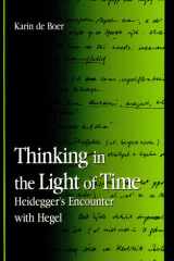 Thinking in the Light of Time Heidegger's Encounter with Hegel cover image