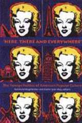 “Here, There and Everywhere”: The Foreign Politics of American Popular Culture cover image