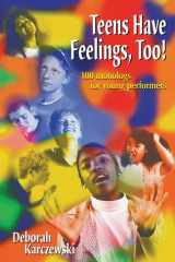 Teens Have Feelings, Too!: 100 Monologs for Young Performers cover image