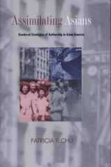 Assimilating Asians Gendered Strategies of Authorship in Asian America cover image