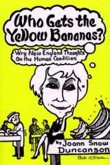 Who Gets the Yellow Bananas? Wry Thoughts on the Human Condition cover image