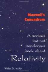 Maxwell's Conundrum: A Serious But Not Ponderous Book About Relativity cover image
