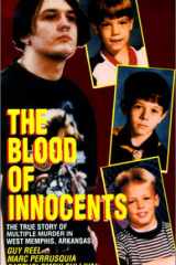 The Blood of Innocents The True Story of Multiple Murder in West Memphis, Arkansas cover image