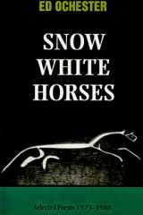 Snow White Horses : Selected Poems 1973-1988 cover image