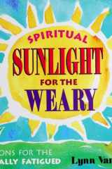 Spiritual Sunlight for the Weary Meditations for the Chronically Fatigued cover image