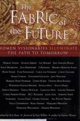 The Fabric of the Future Women Visionaries of Today Illuminate the Path to Tomorrow cover image