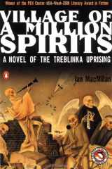 Village of a Million Spirits A Novel of the Treblinka Uprising cover image
