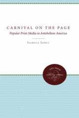 Carnival on the Page: Popular Print Media in Antebellum America cover image