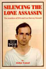 Silencing the Lone Assassin: The Murders of JFK and Lee Harvery Oswald cover image
