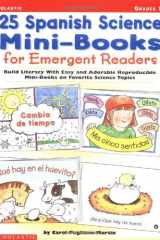 25 Spanish Science Mini-Books for Emergent Readers Build Literacy with Easy and Adorable Reproducible Mini-Books on Favorite Science Topics cover image