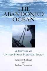 The Abandoned Ocean: A History of United States Maritime Policy (Studies in Maritime History) cover image