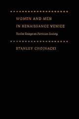 Women and Men in Renaissance Venice: Twelve Essays on Patrician Society cover image