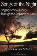 Songs of the Night Singing Sorrow; Songs Through the Darkness of Grief cover image