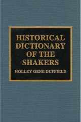 Historical Dictionary of the Shakers (Historical Dictionaries of Religions, Philosophies, and Movements, No. 28) cover image