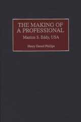 The Making of a Professional: Manton S. Eddy, USA (Contributions in Military Studies) cover image