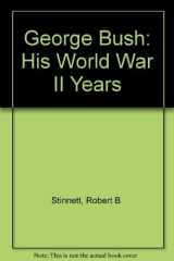 George Bush His World War II Years cover image