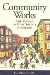 Community Works The Revival of Civil Society in America cover image