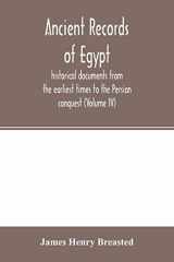 Ancient Records of Egypt; Historical Documents from the Earliest Times to the Persian Conquest (Volume IV) cover image