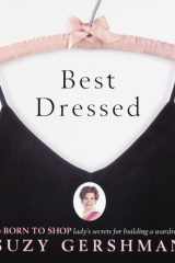 Best Dressed The Born to Shop Lady's Secrets for Building a Wardrobe cover image