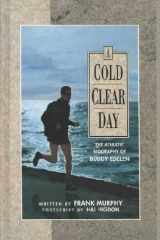 A Cold Clear Day The Athletic Biography of Buddy Edelen cover image