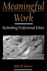 Meaningful Work: Rethinking Professional Ethics cover image