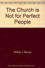 The Church is Not for Perfect People cover image