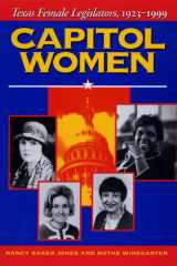 Capitol Women Texas Female Legislators, 1923-1999 cover image