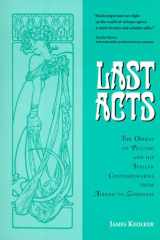 Last Acts : The Operas of Puccini and his Italian Contemporaries by Keolker, James (2000) Paperback cover image