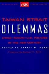 Taiwan Strait Dilemmas : China-Taiwan-U.S. Policies in the New Century (Csis Significant Issues Series) cover image