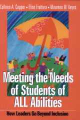 Meeting the Needs of Students of ALL Abilities How Leaders Go Beyond Inclusion cover image