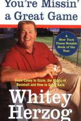 You're Missin' a Great Game From Casey to Ozzie, the Magic of Baseball and How to Get It Back cover image