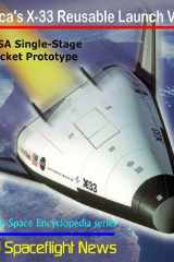 America's X-33 Reusable Launch Vehicle : NASA Single-Stage Rocket Prototype cover image