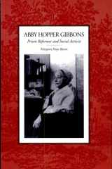 Abby Hopper Gibbons Prison Reformer and Social Activist cover image