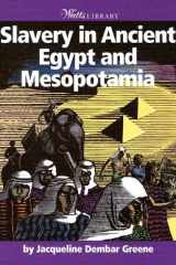 Slavery in Ancient Egypt and Mesopotamia (Watts Library: History of Slavery) cover image