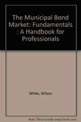 The Municipal Bond Market: Fundamentals cover image