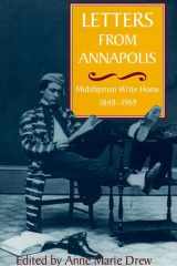 Letters from Annapolis: Midshipmen Write Home, 1848-1969 cover image