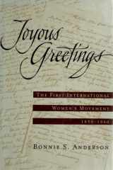 Joyous Greetings: The First International Women's Movement, 1830-1860 cover image