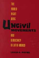 Uncivil Movements: The Armed Right Wing and Democracy in Latin America cover image