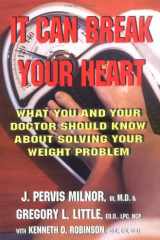 It Can Break Your Heart What You and Your Doctor Should Know about Solving Your Weight Problem cover image