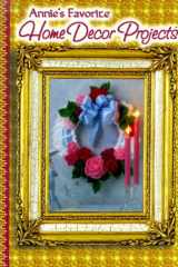 Annie's Favorite Home Decor Projects cover image