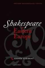 Shakespeare and Eastern Europe (Oxford Shakespeare Topics) cover image