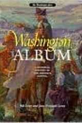 The Washington Album: A Pictorial History Of The Nation's Capital cover image