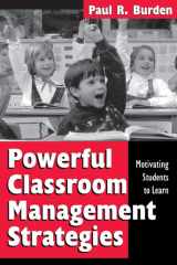 Powerful Classroom Management Strategies Motivating Students to Learn cover image