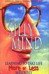 The Silly Mind Learning to Take Life "More Or Less" Seriously cover image