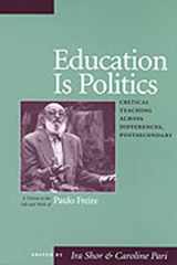Education Is Politics: Critical Teaching Across Differences, Postsecondary cover image